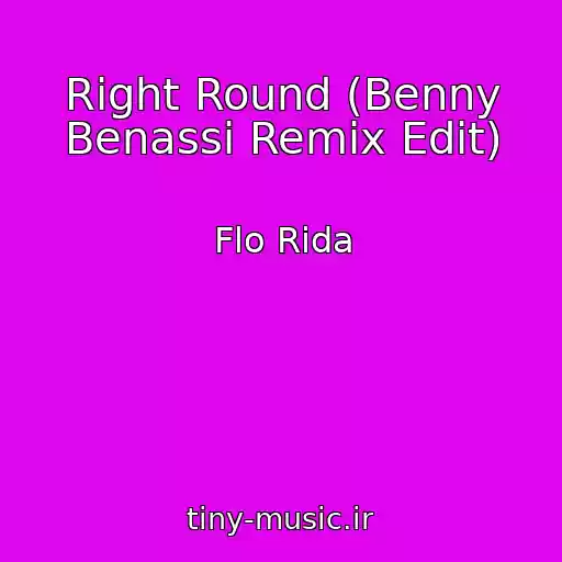 کاور آهنگ Right Round (Benny Benassi Remix Edit) از Flo Rida