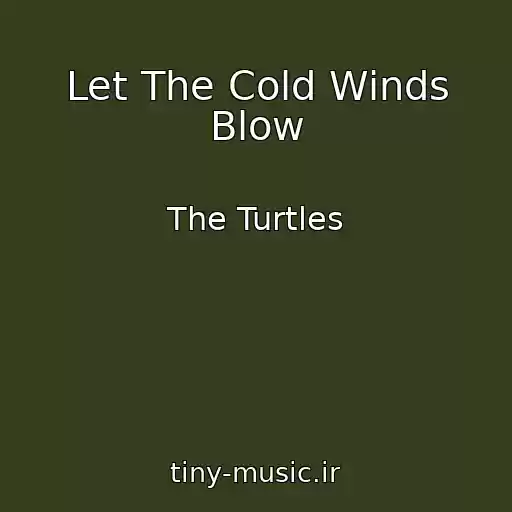 کاور آهنگ Let The Cold Winds Blow از The Turtles