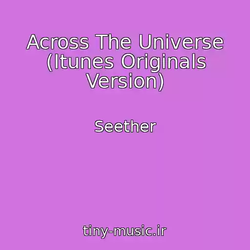 کاور آهنگ Across The Universe (Itunes Originals Version) از Seether