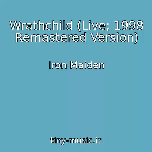 کاور آهنگ Wrathchild (Live; 1998 Remastered Version) از Iron Maiden