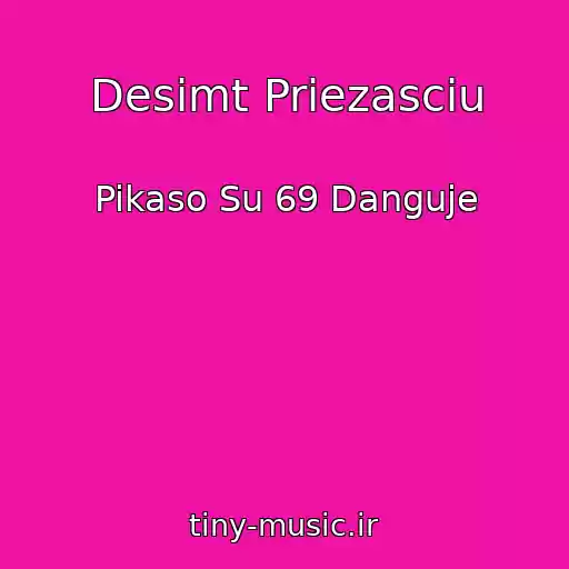 کاور آهنگ Desimt Priezasciu از Pikaso Su 69 Danguje