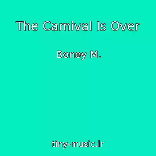 کاور آهنگ The Carnival Is Over از Boney M.