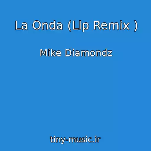 کاور آهنگ La Onda (Llp Remix ) از Mike Diamondz