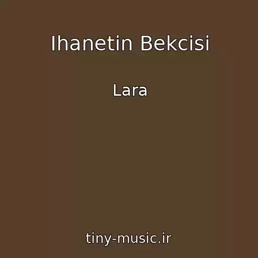 کاور آهنگ Ihanetin Bekcisi از Lara