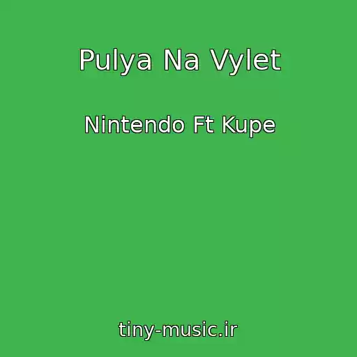 کاور آهنگ Pulya Na Vylet از Nintendo Ft Kupe