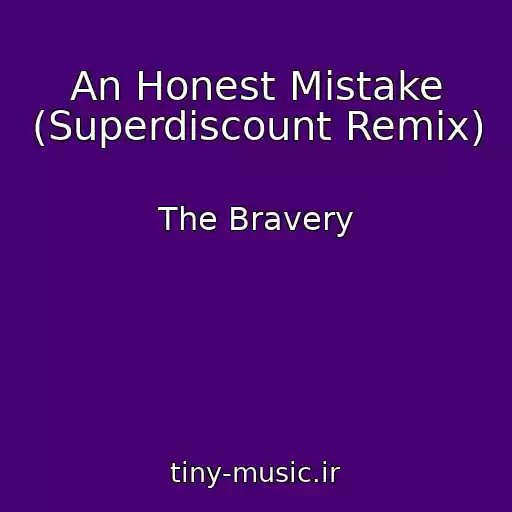 کاور آهنگ An Honest Mistake (Superdiscount Remix) از The Bravery