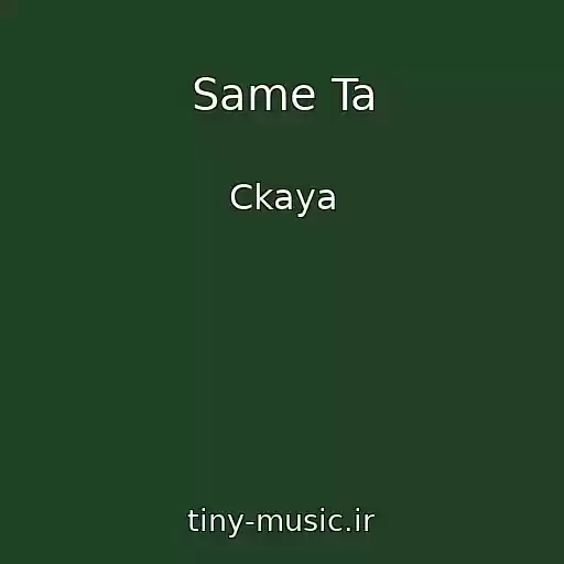 کاور آهنگ Same Ta از Ckaya