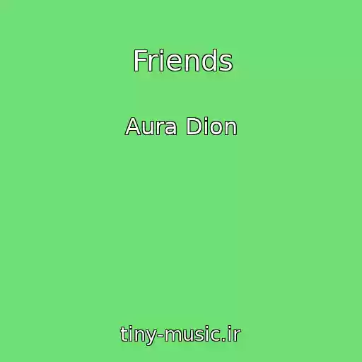 کاور آهنگ Friends از Aura Dion