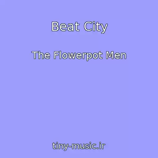 کاور آهنگ Beat City از The Flowerpot Men