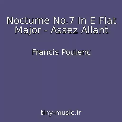 کاور آهنگ Nocturne No.7 In E Flat Major - Assez Allant از Francis Poulenc