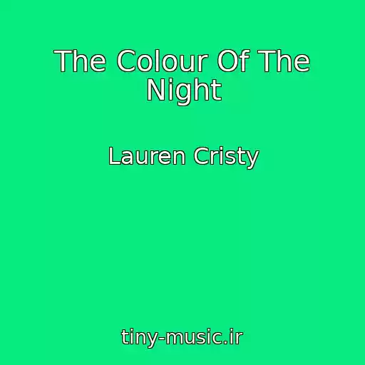 کاور آهنگ The Colour Of The Night از Lauren Cristy