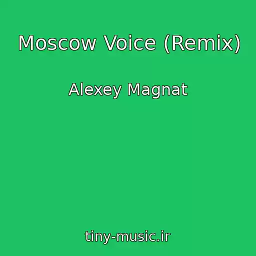 کاور آهنگ Moscow Voice (Remix) از Alexey Magnat