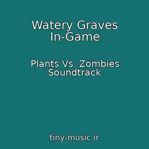 کاور آهنگ Watery Graves In-Game از Plants Vs. Zombies Soundtrack