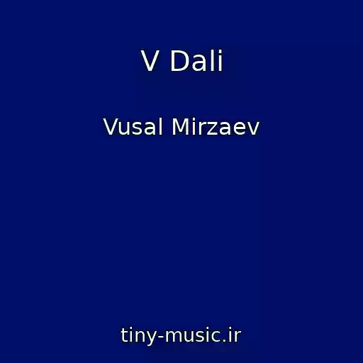 کاور آهنگ V Dali از Vusal Mirzaev