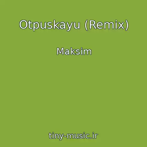 کاور آهنگ Otpuskayu (Remix) از Maksim