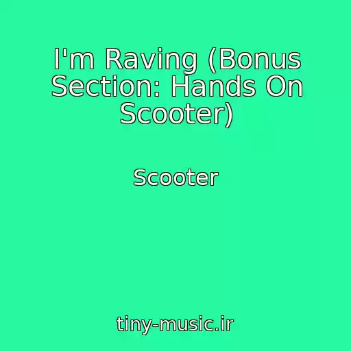 کاور آهنگ I'm Raving (Bonus Section: Hands On Scooter) از Scooter