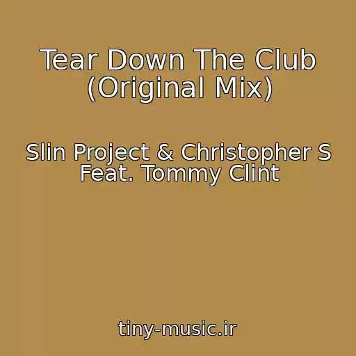 کاور آهنگ Tear Down The Club (Original Mix) از Slin Project & Christopher S Feat. Tommy Clint
