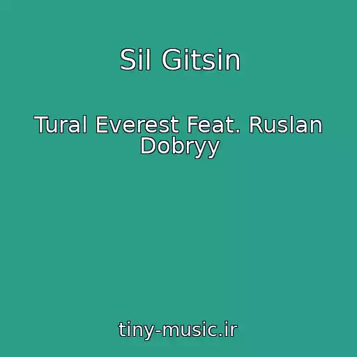 کاور آهنگ Sil Gitsin از Tural Everest Feat. Ruslan Dobryy
