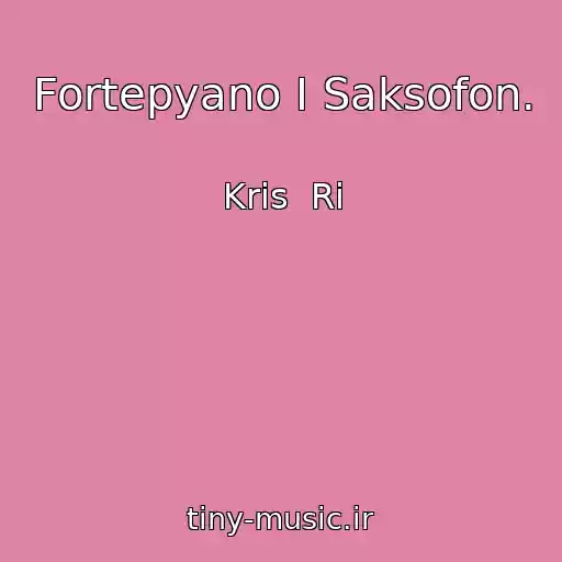 کاور آهنگ Fortepyano I Saksofon. از Kris  Ri