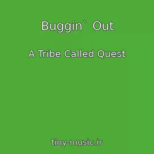 کاور آهنگ Buggin` Out از A Tribe Called Quest