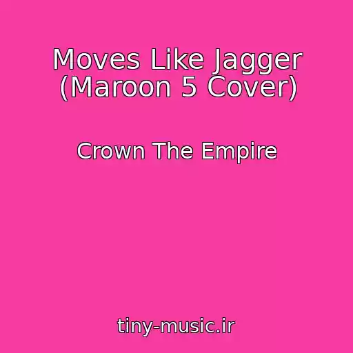 کاور آهنگ Moves Like Jagger (Maroon 5 Cover) از Crown The Empire