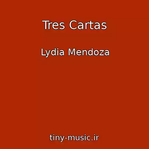 کاور آهنگ Tres Cartas از Lydia Mendoza