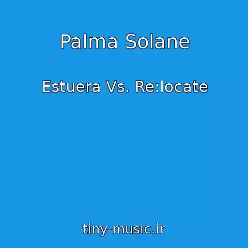 کاور آهنگ Palma Solane از Estuera Vs. Re:locate