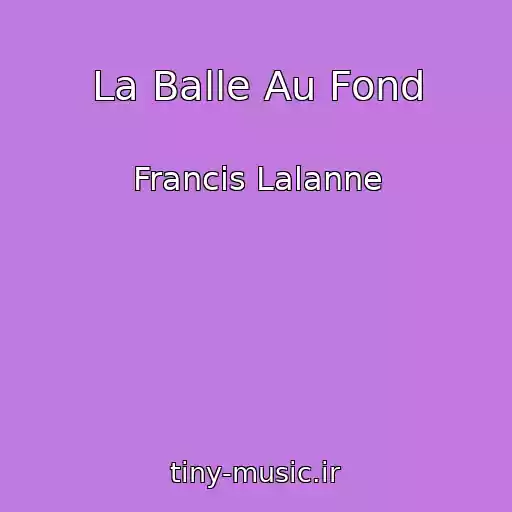 کاور آهنگ La Balle Au Fond از Francis Lalanne