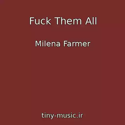 کاور آهنگ Fuck Them All از Milena Farmer