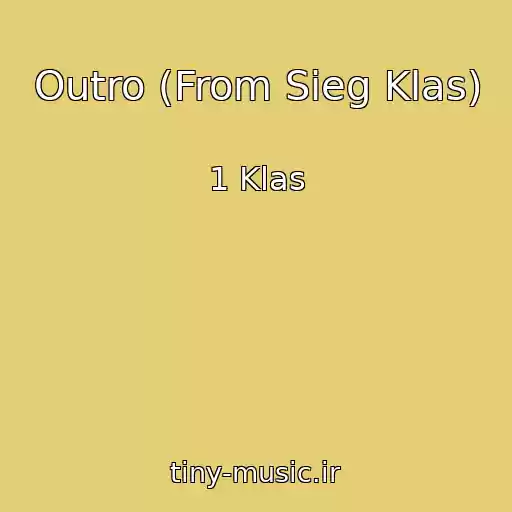 کاور آهنگ Outro (From Sieg Klas) از 1 Klas