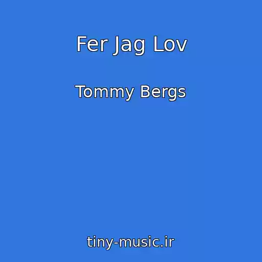 کاور آهنگ Fer Jag Lov از Tommy Bergs