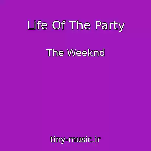 کاور آهنگ Life Of The Party از The Weeknd