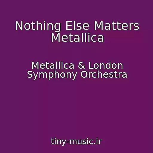 کاور آهنگ Nothing Else Matters Metallica از Metallica & London Symphony Orchestra