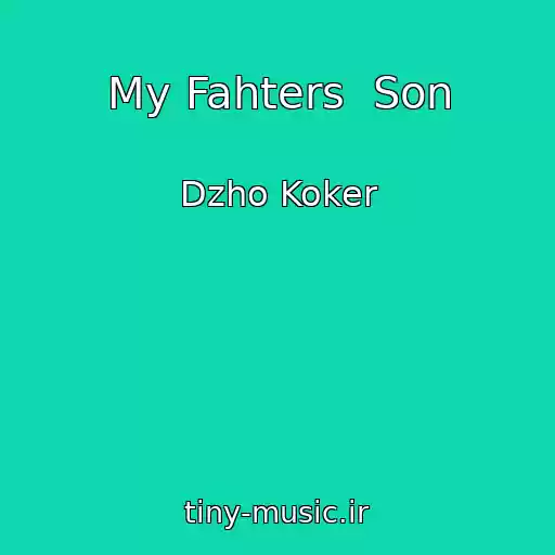 کاور آهنگ My Fahters  Son از Dzho Koker