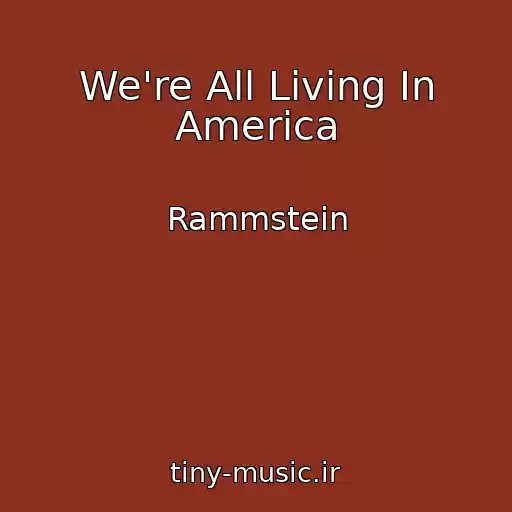 کاور آهنگ We're All Living In America از Rammstein