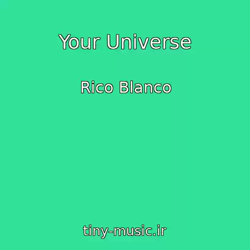 کاور آهنگ Your Universe از Rico Blanco