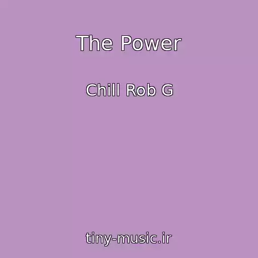 کاور آهنگ The Power از Chill Rob G