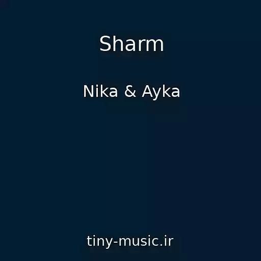 کاور آهنگ Sharm از Nika & Ayka