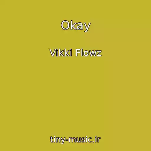 کاور آهنگ Okay از Vikki Flowz