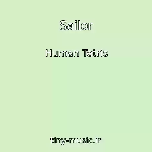 کاور آهنگ Sailor از Human Tetris