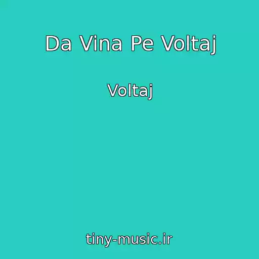 کاور آهنگ Da Vina Pe Voltaj از Voltaj