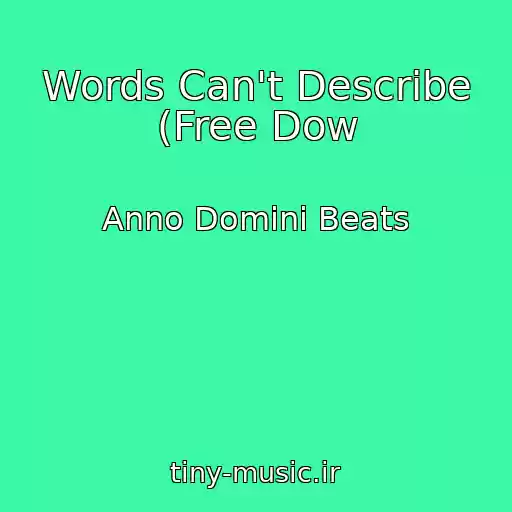 کاور آهنگ Words Can't Describe (Free Dow از Anno Domini Beats