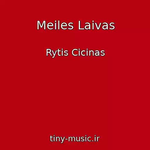 کاور آهنگ Meiles Laivas از Rytis Cicinas