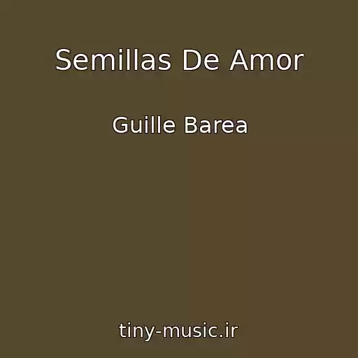 کاور آهنگ Semillas De Amor از Guille Barea