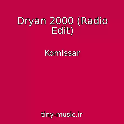کاور آهنگ Dryan 2000 (Radio Edit) از Komissar