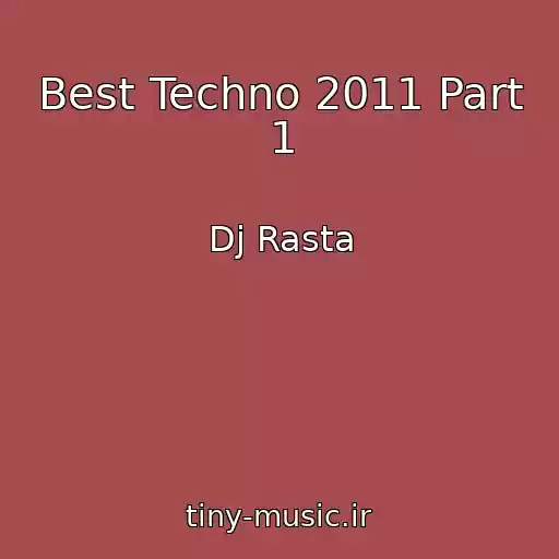 کاور آهنگ Best Techno 2011 Part 1 از Dj Rasta