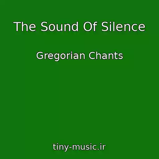 کاور آهنگ The Sound Of Silence از Gregorian Chants
