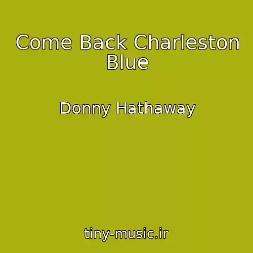 کاور آهنگ Come Back Charleston Blue از Donny Hathaway