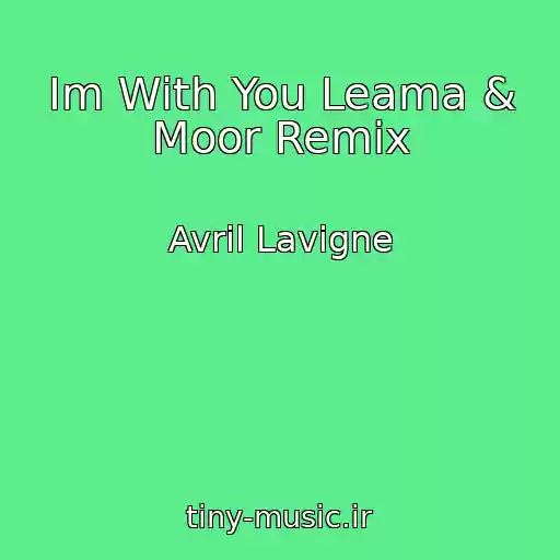کاور آهنگ Im With You Leama & Moor Remix از Avril Lavigne