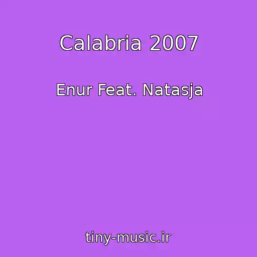 کاور آهنگ Calabria 2007 از Enur Feat. Natasja